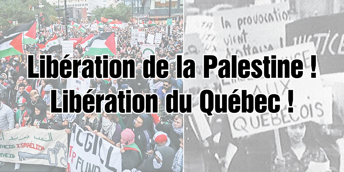 Libération de la Palestine ! Libération du Québec !