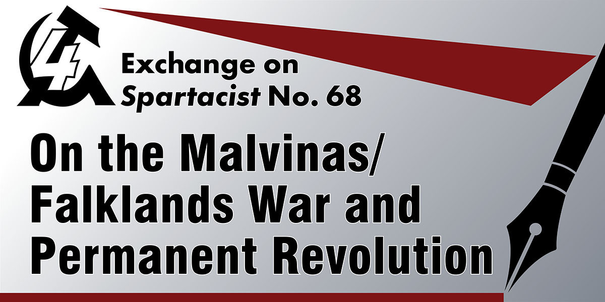 Exchange on Spartacist No. 68: On the Malvinas/Falklands War and Permanent Revolution