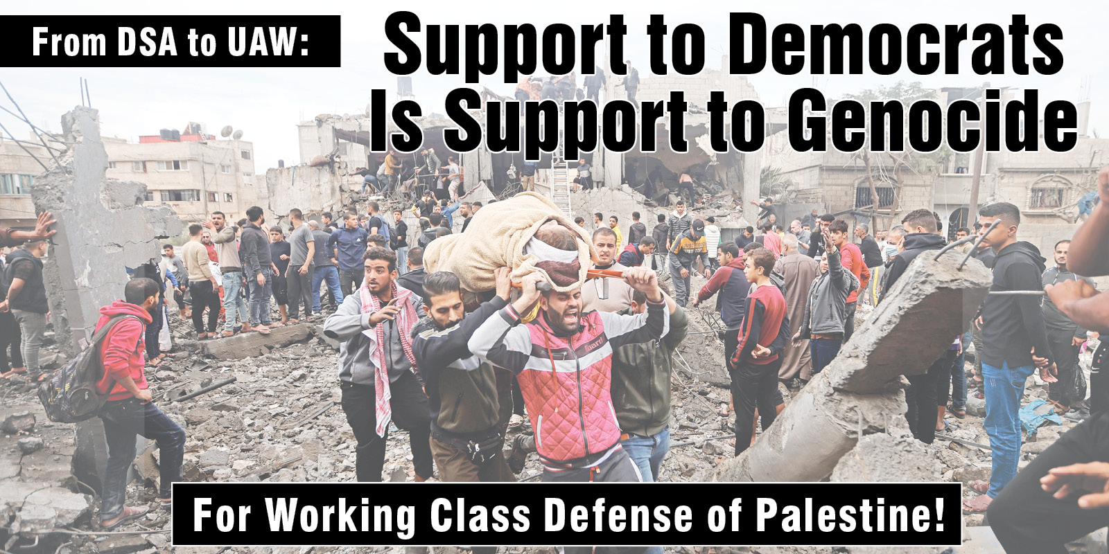 From DSA to UAW: Support to Democrats Is Support to Genocide