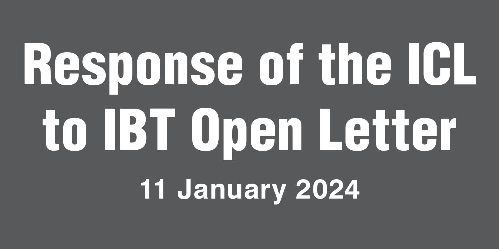 Response of the ICL to IBT Open Letter  |  11 January 2024