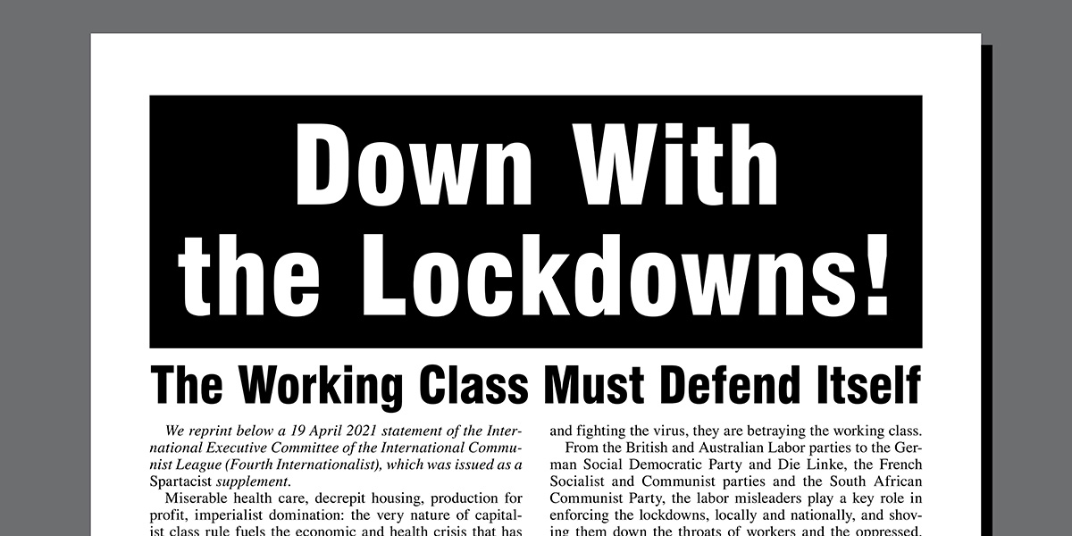Down With the Lockdowns!         The Working Class Must Defend Itself