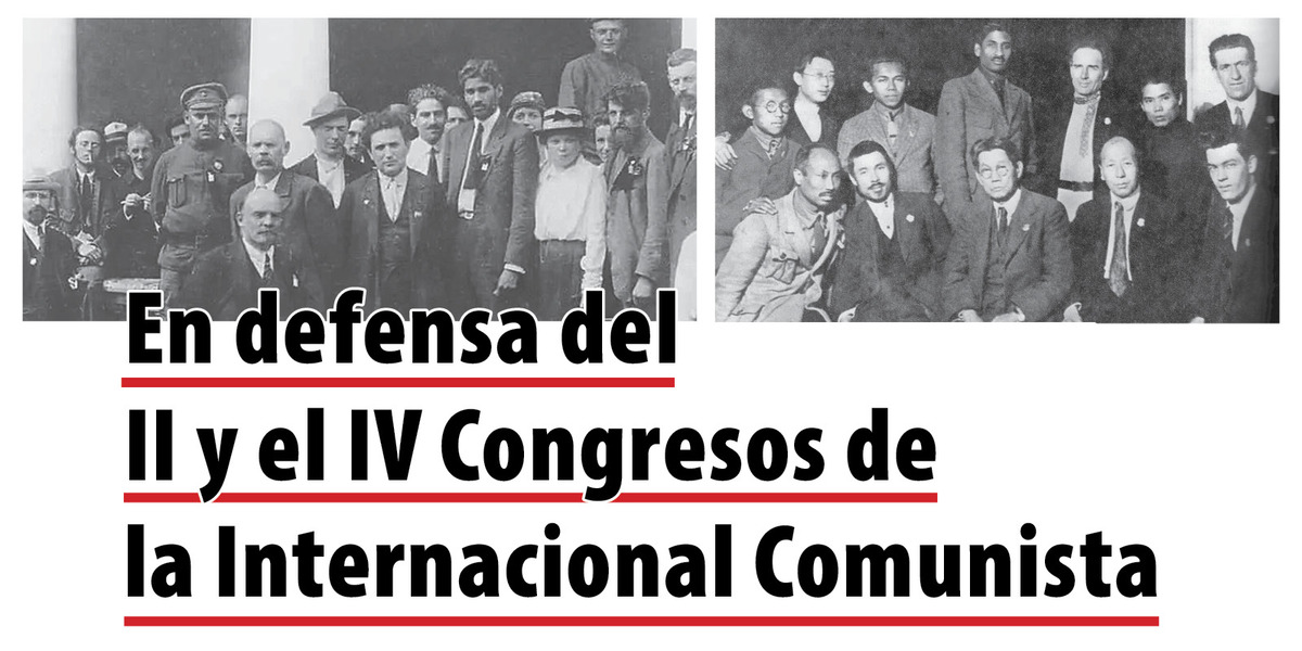 En defensa del II y el IV Congresos de la Internacional Comunista
