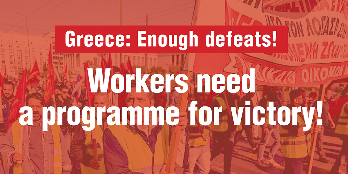 Greece: Enough defeats! Workers need a programme for victory!