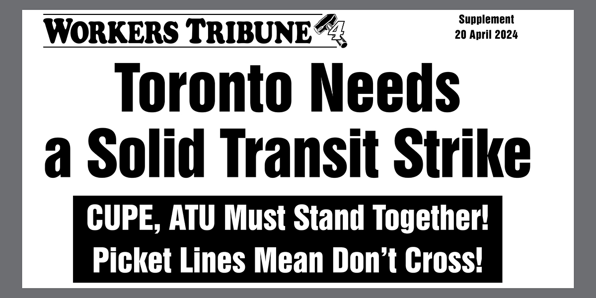 Toronto Needs a Solid Transit Strike  |  2024년 4월 20일