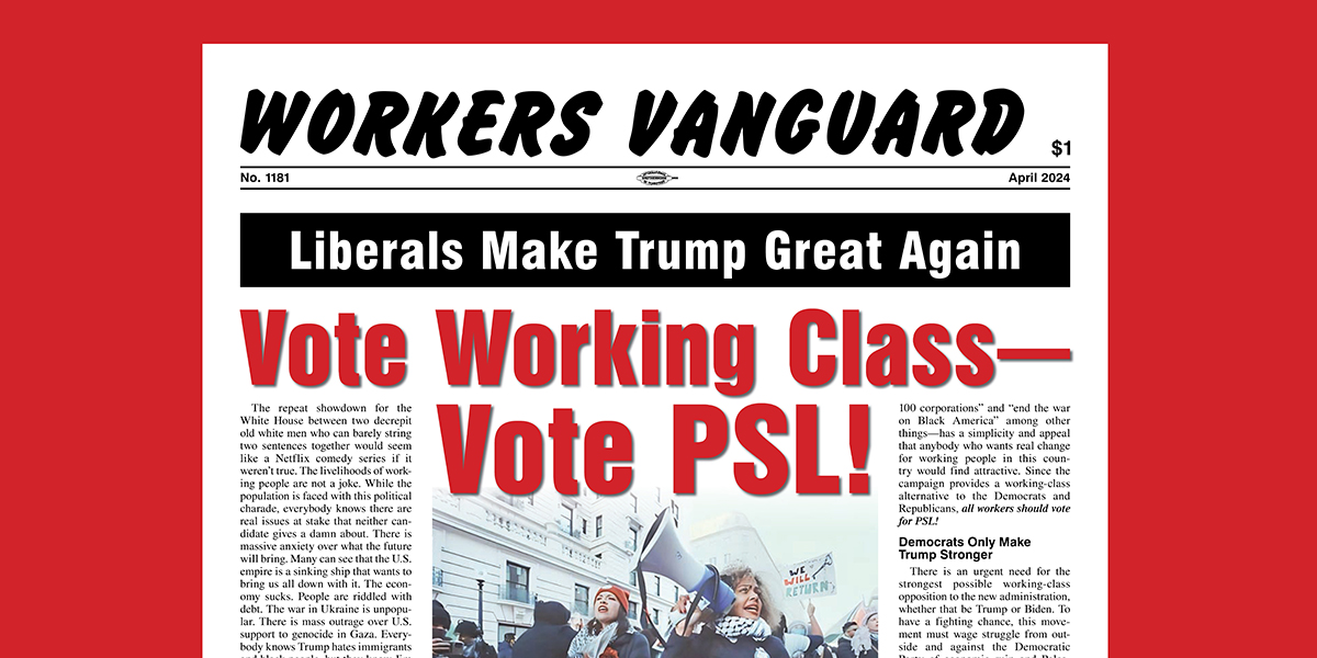 Workers Vanguard  №  1181  |  16 апреля 2024 г.
